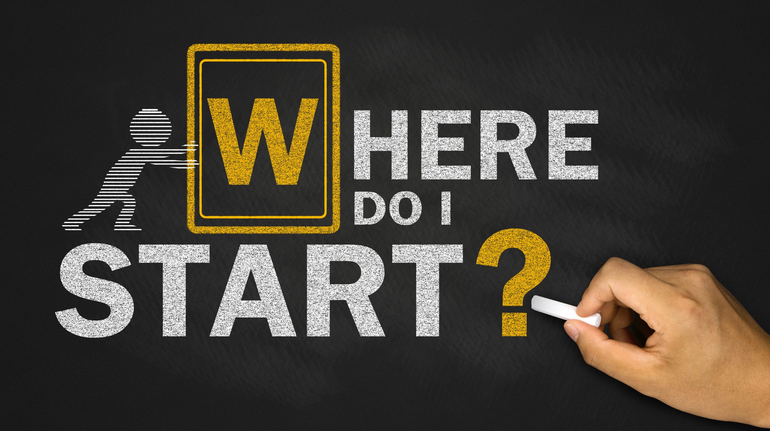 A blackboard with the following sentence written in chalk, where do i start?
